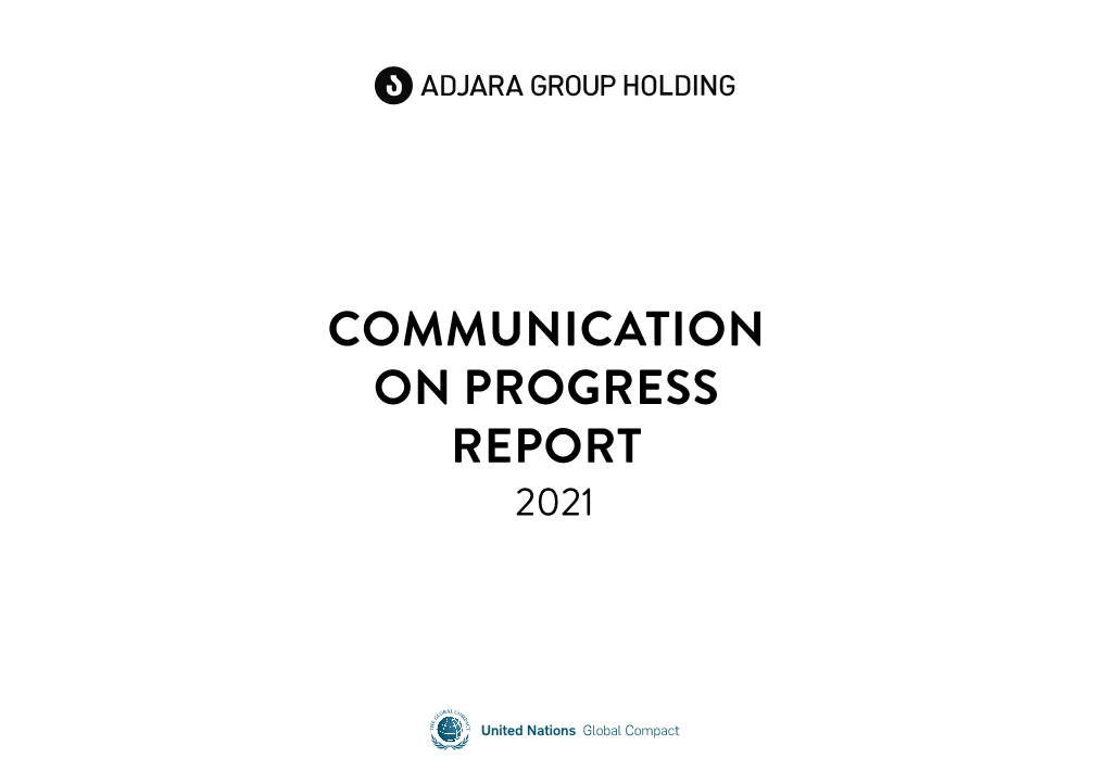 COMMUNICATION on PROGRESS REPORT 2021 INTRODUCTION Adjara Group Holding