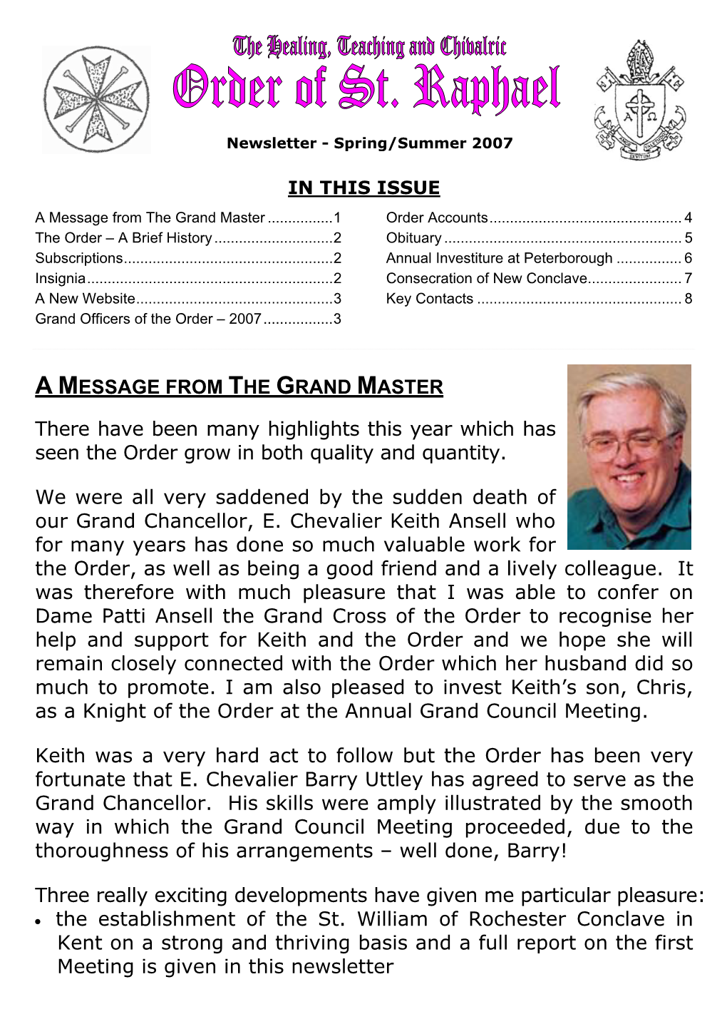 A MESSAGE from the GRAND MASTER There Have Been Many