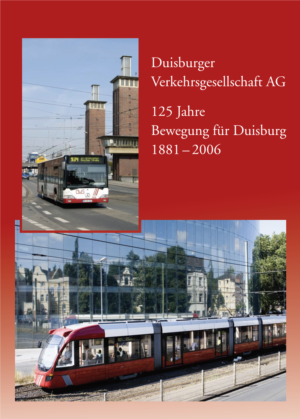 Duisburger Verkehrsgesellschaft AG 125 Jahre Bewegung Für Duisburg 1881 – 2006
