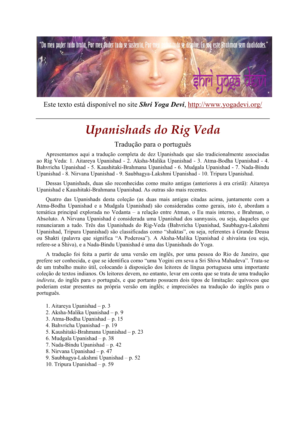 Upanishads Do Rig Veda Tradução Para O Português Apresentamos Aqui a Tradução Completa De Dez Upanishads Que São Tradicionalmente Associadas Ao Rig Veda: 1