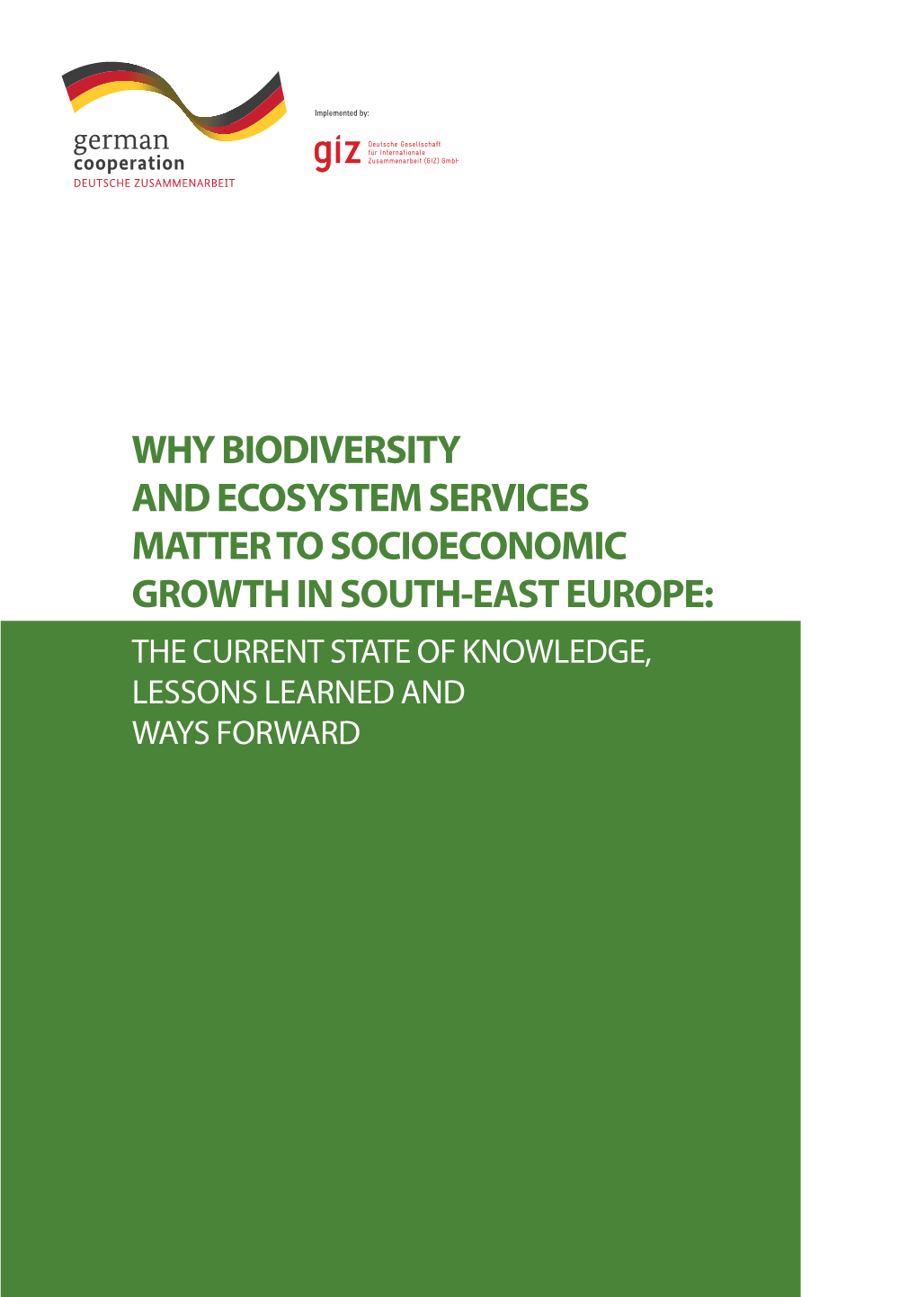 WHY BIODIVERSITY and ECOSYSTEM SERVICES MATTER to SOCIOECONOMIC GROWTH in SOUTH-EAST EUROPE: the Current State of Knowledge, Lessons Learned and Ways Forward 2