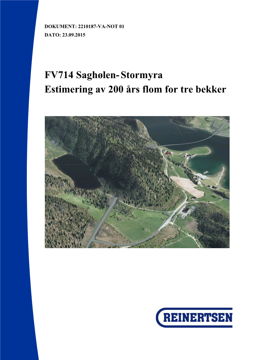 FV714 Saghølen-Stormyra Estimering Av 200 Års Flom for Tre Bekker