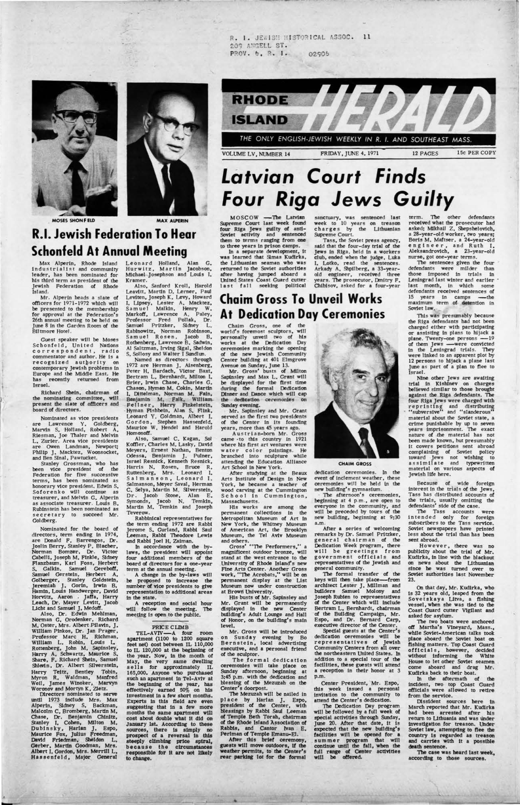 JUNE 4, 1971 12 PAGES 15C PER COPY Latvian Court Finds Four Riga Jews Guilty MOSCOW -The Latvian Sanctuary, Was Sentenced Last Term