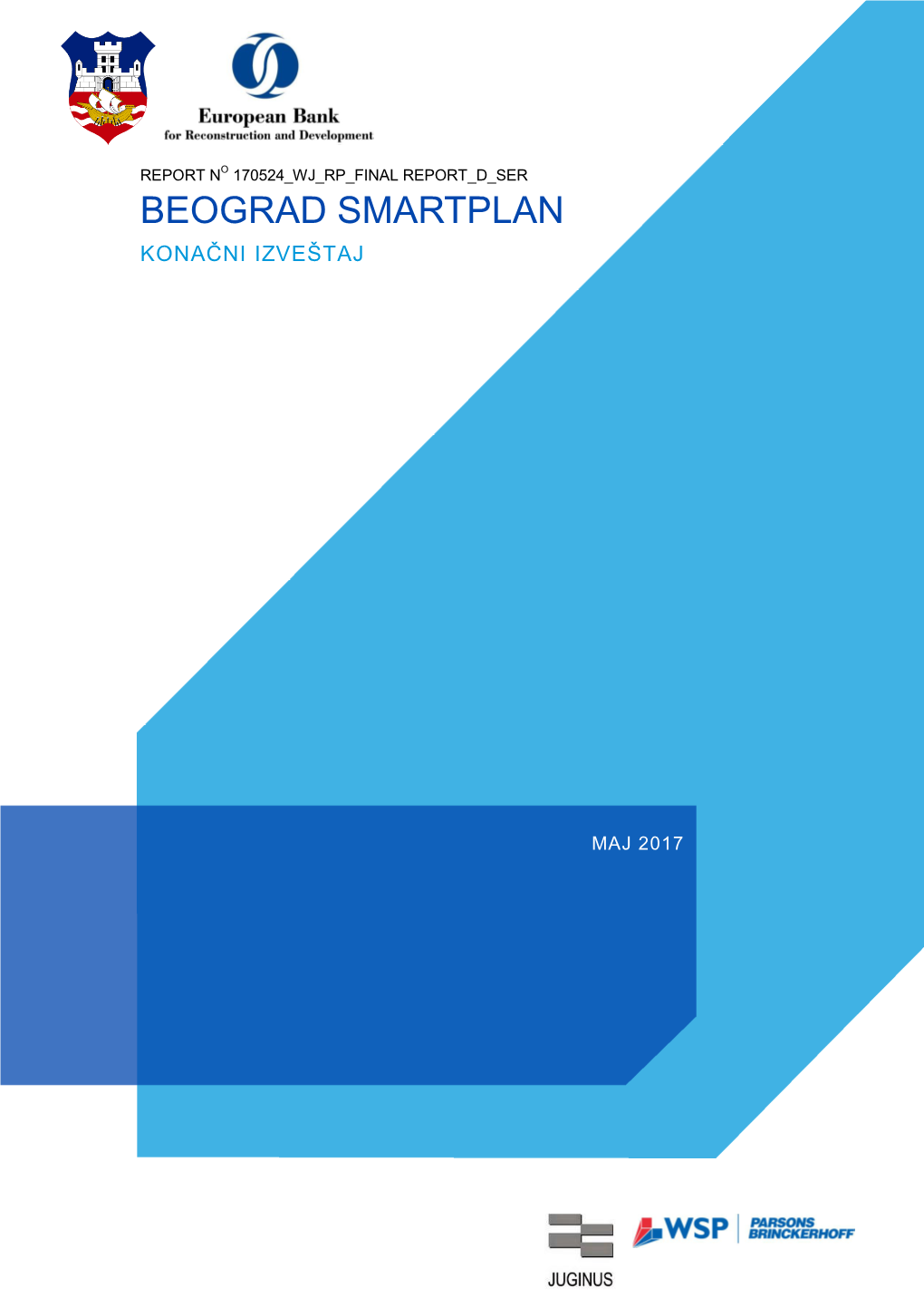 Belgrade SMARTPLAN WSP | Parsons Brinckerhoff Client Name Project No 70013479 Month Year Iv