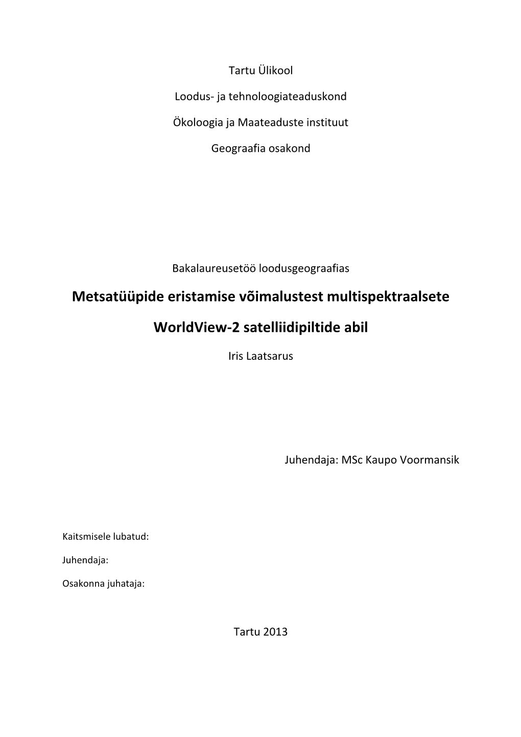 Metsatüüpide Eristamise Võimalustest Multispektraalsete Worldview-2 Satelliidipiltide Abil