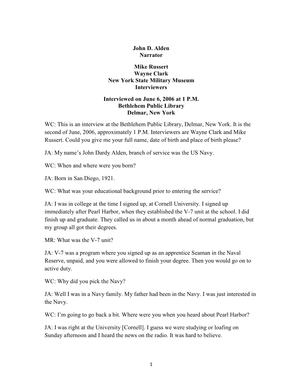 John D. Alden Narrator Mike Russert Wayne Clark New York State Military Museum Interviewers Interviewed on June 6, 2006 at 1 P.M