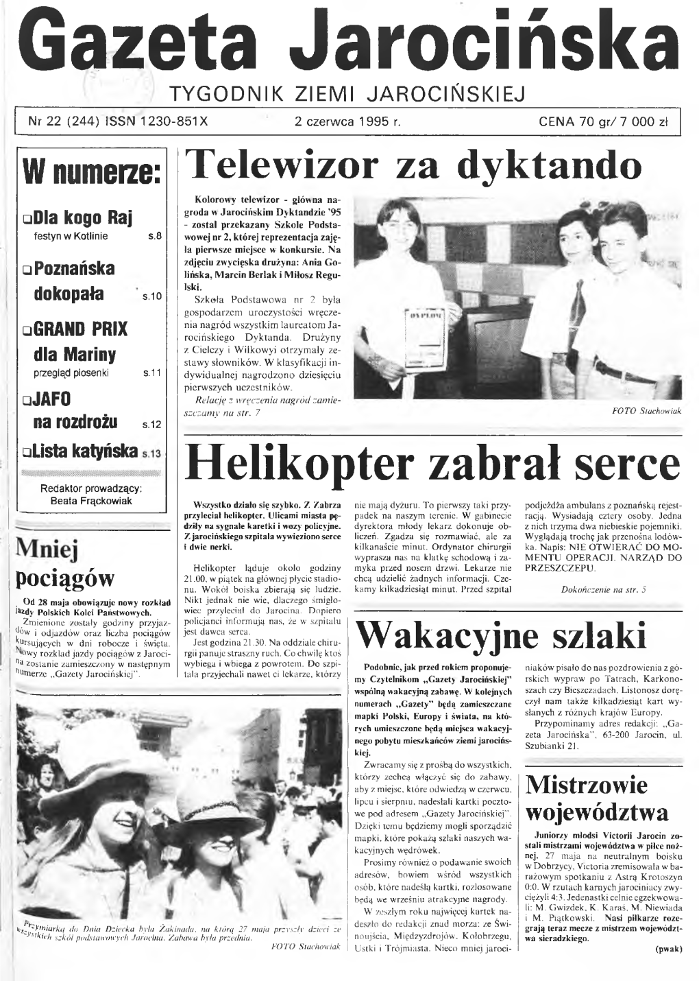 Gazeta Jarocińska TYGODNIK ZIEMI JAROCIŃSKIEJ Nr 22 (244) ISSN 1230-851X 2 Czerwca 1 995 R