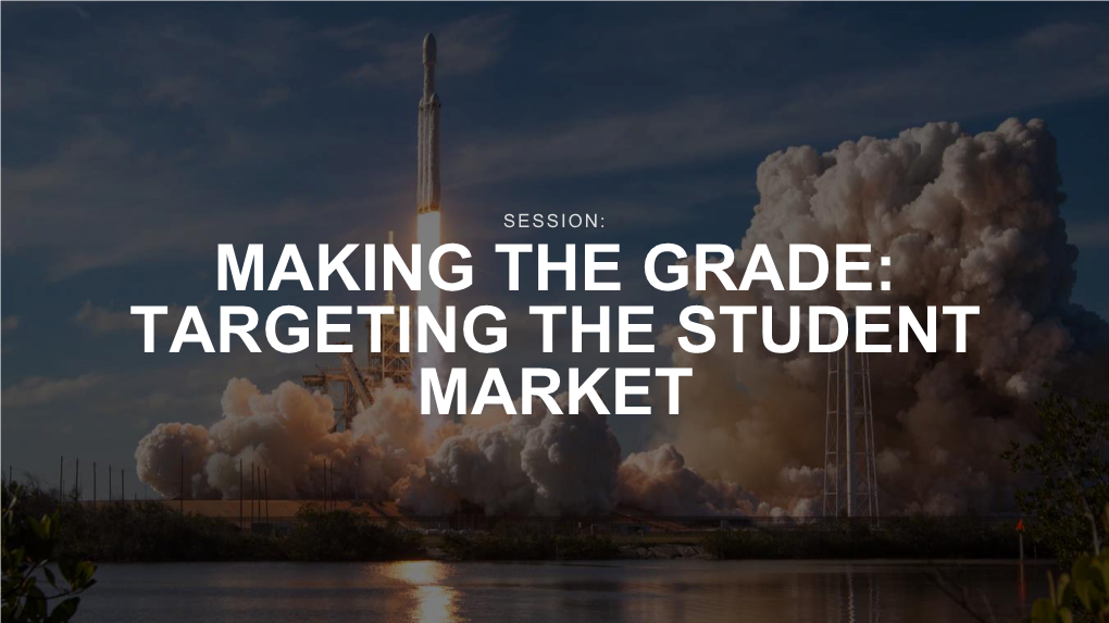 Making the Grade: Targeting the Student Market Neidra Marc Billings Reiter