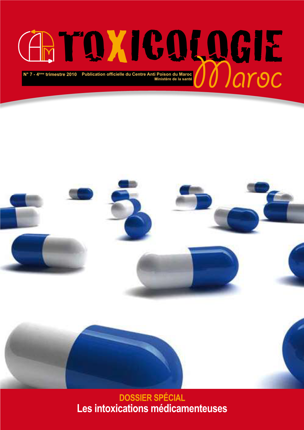 Les Intoxications Médicamenteusestoxicologie Maroc - N° 7 - 4Ème Trimestre 2010 - 1 Edito