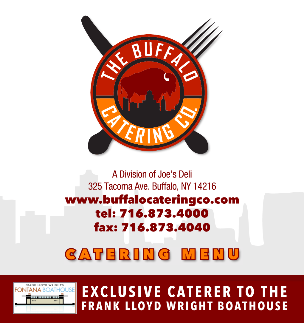 EXCLUSIVE CATERER to the FRANK LLOYD WRIGHT BOATHOUSE J J Affordable Catering Done Right! the Buffalo Catering Co
