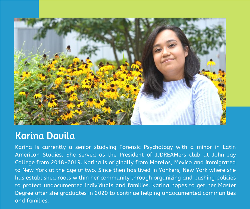 Karina Davila Karina Is Currently a Senior Studying Forensic Psychology with a Minor in Latin American Studies