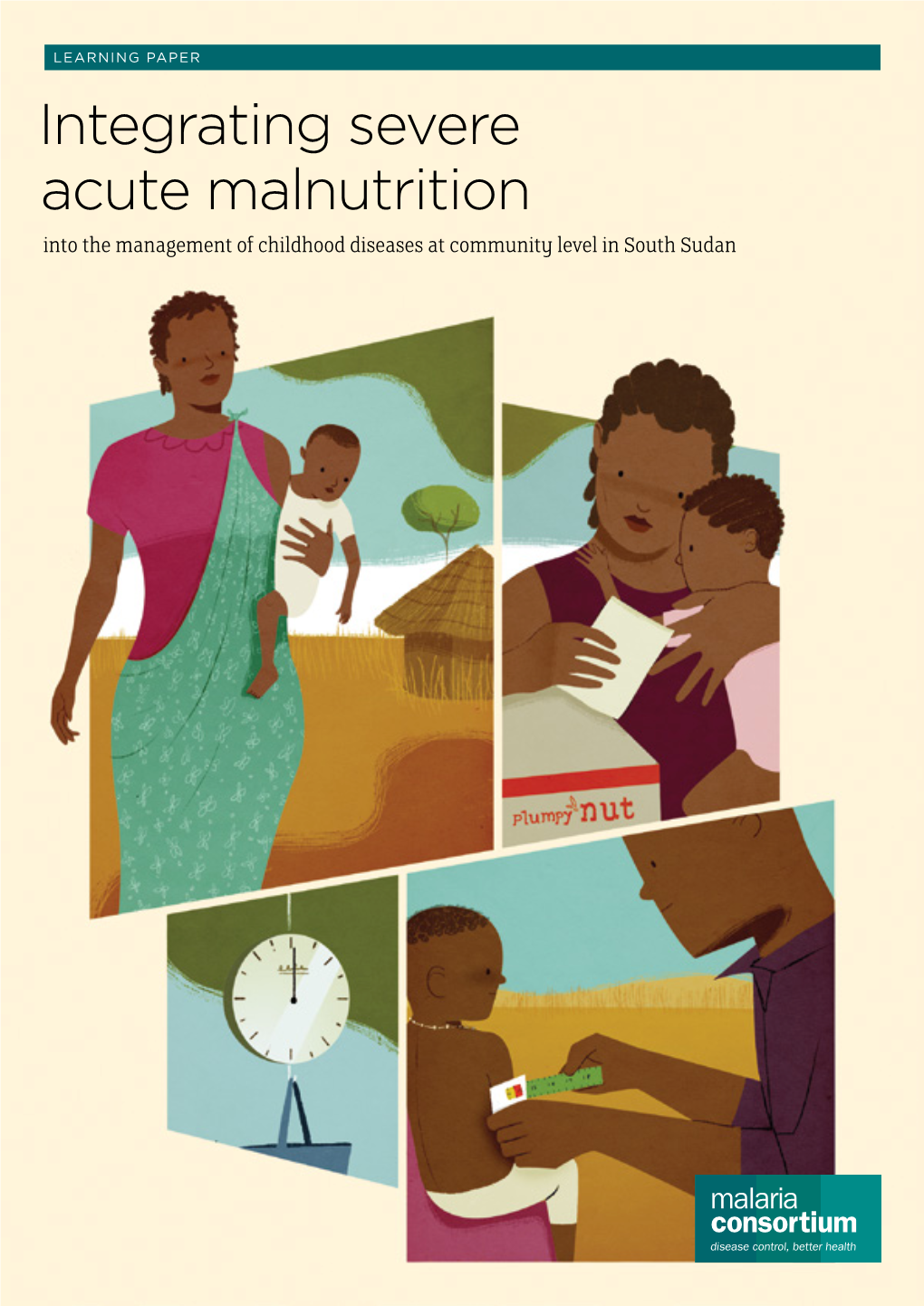 Integrating Severe Acute Malnutrition Into the Management of Childhood Diseases at Community Level in South Sudan BACKGROUND