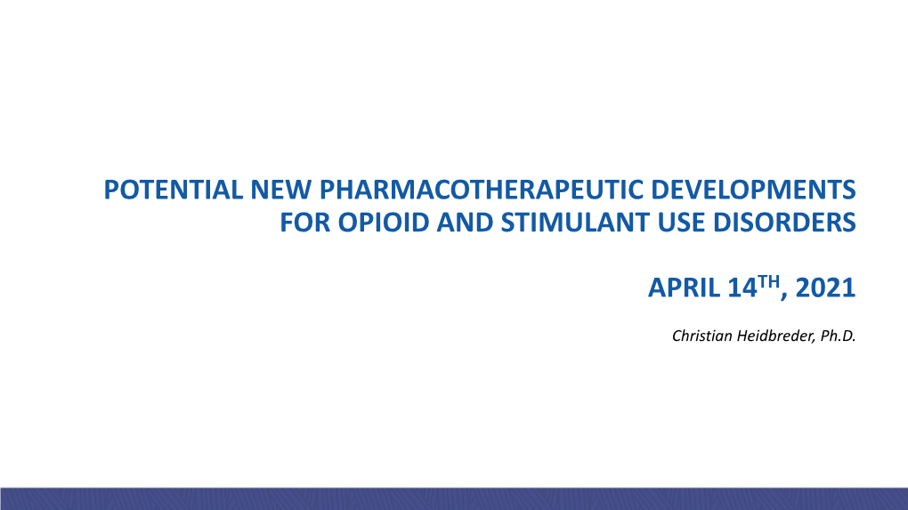 Potential New Pharmacotherapeutic Developments for Opioid and Stimulant Use Disorders