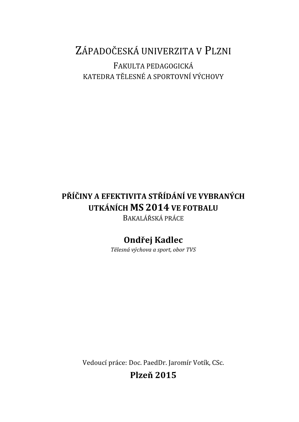 Příčiny a Efektivita Střídání Ve Vybraných Utkáních Ms2014ve Fotbalu