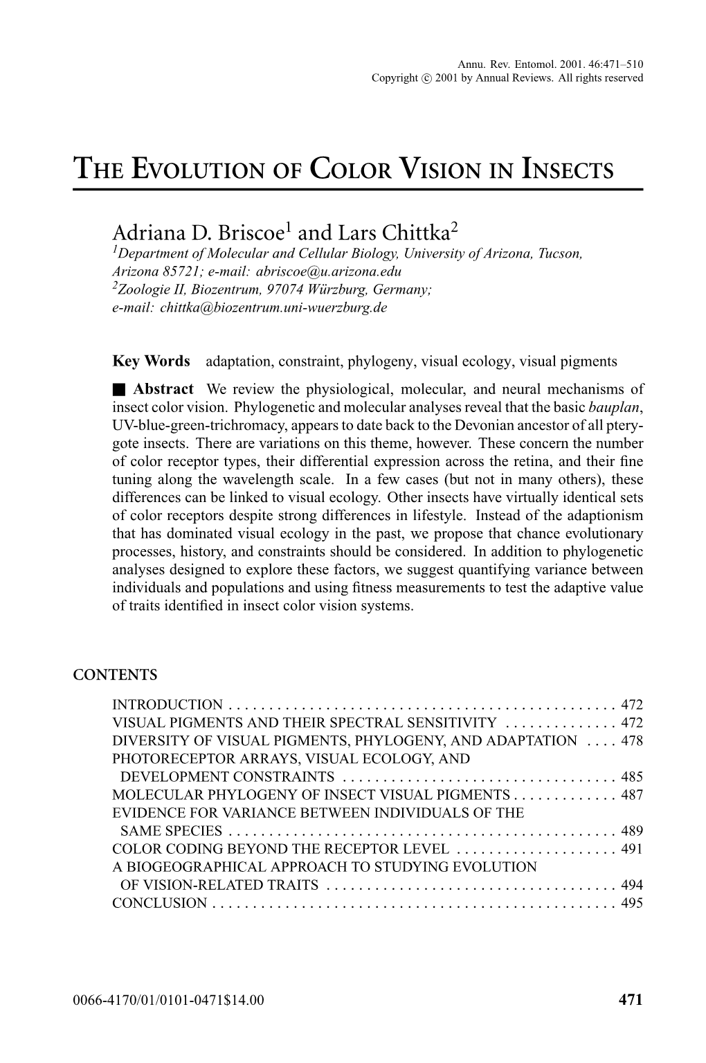 THE EVOLUTION of COLOR VISION in INSECTS Adriana D. Briscoe1 and Lars Chittka2