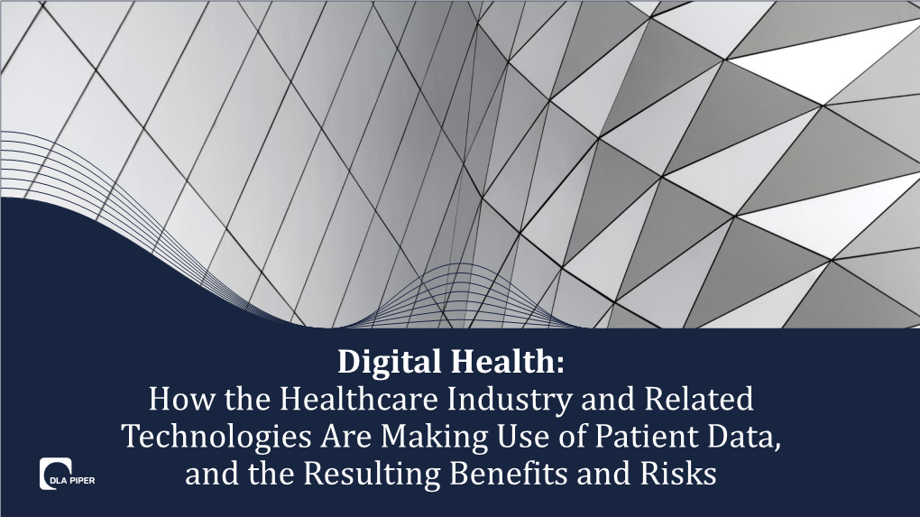 Digital Health: How the Healthcare Industry and Related Technologies Are Making Use of Patient Data, and the Resulting Benefits and Risks Presenters