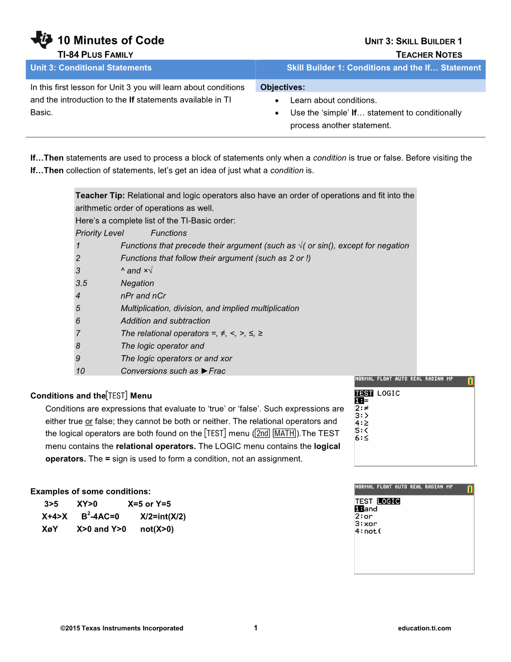 10 Minutes of Code UNIT 3: SKILL BUILDER 1 TI-84 PLUS FAMILY TEACHER NOTES Unit 3: Conditional Statements Skill Builder 1: Conditions and the If… Statement