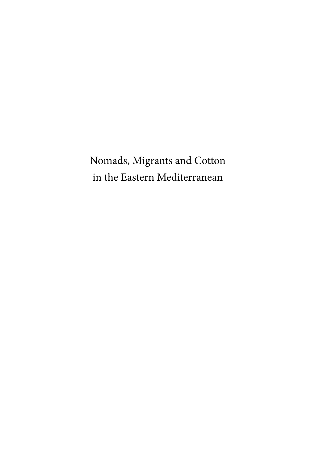 Nomads, Migrants and Cotton in the Eastern Mediterranean the Ottoman Empire and Its Heritage