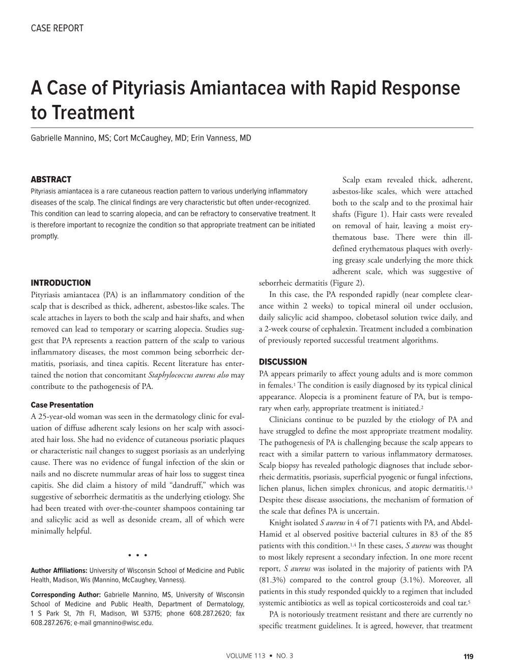 A Case of Pityriasis Amiantacea with Rapid Response to Treatment Gabrielle Mannino, MS; Cort Mccaughey, MD; Erin Vanness, MD