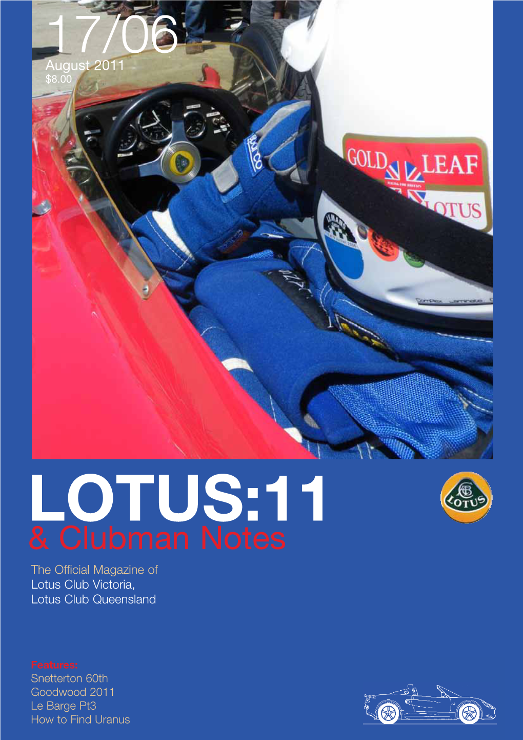 LOTUS:11 & Clubman Notes the Official Magazine of Lotus Club Victoria, Lotus Club Queensland