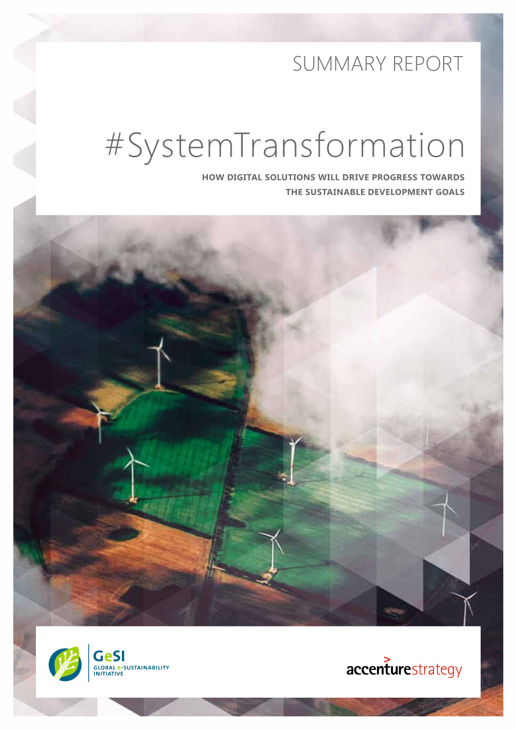 Systemtransformation HOW DIGITAL SOLUTIONS WILL DRIVE PROGRESS TOWARDS the SUSTAINABLE DEVELOPMENT GOALS Contents