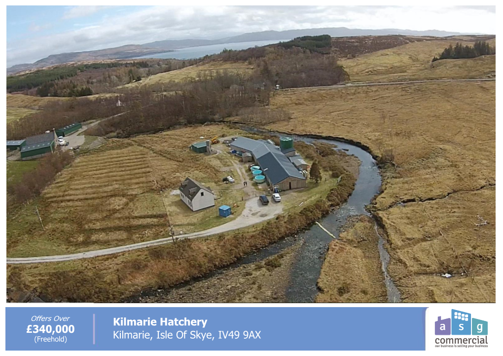 Kilmarie Hatchery £340,000 (Freehold) Kilmarie, Isle of Skye, IV49 9AX