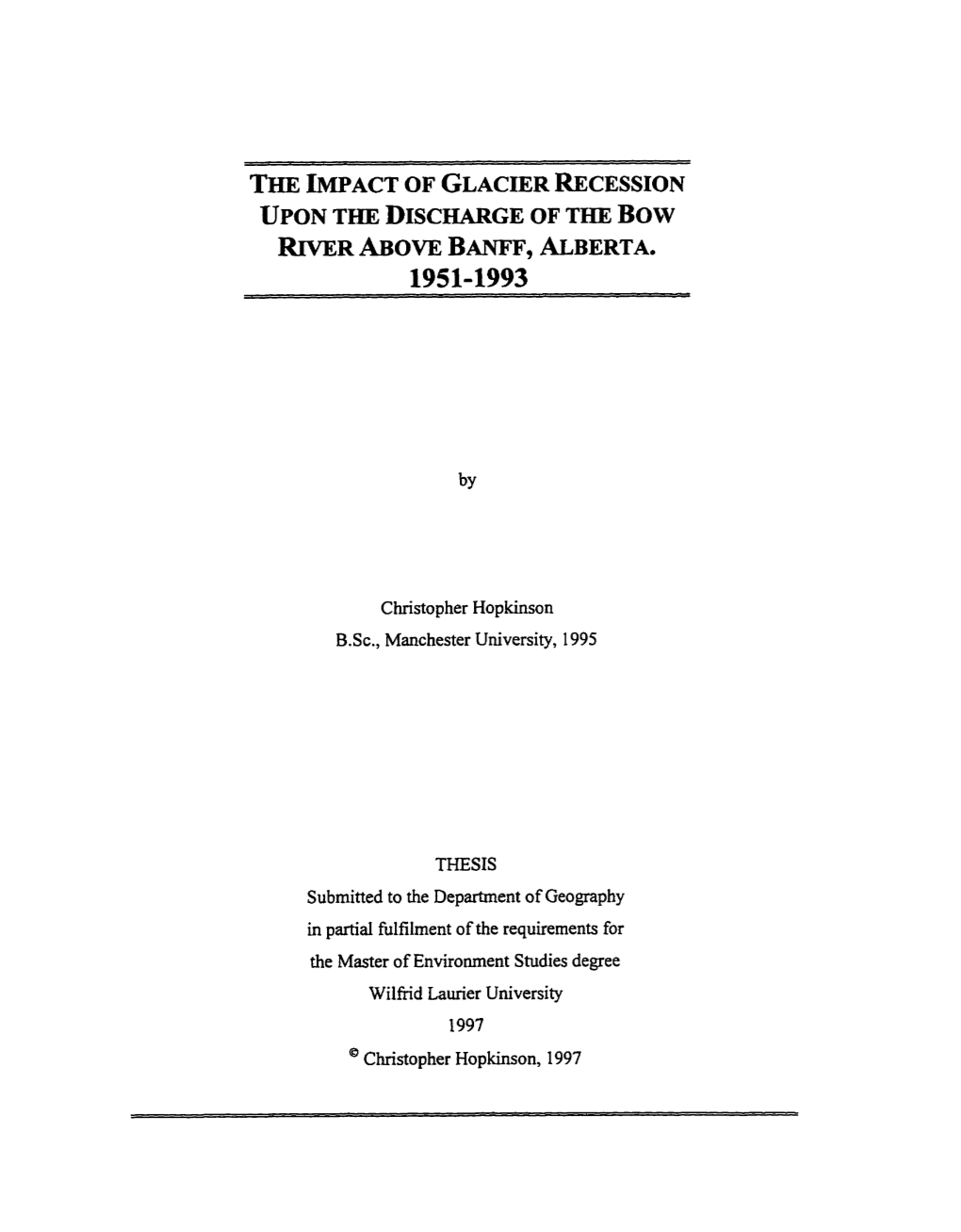 T M IMPACT of GLACIER RECESSION UPON THE