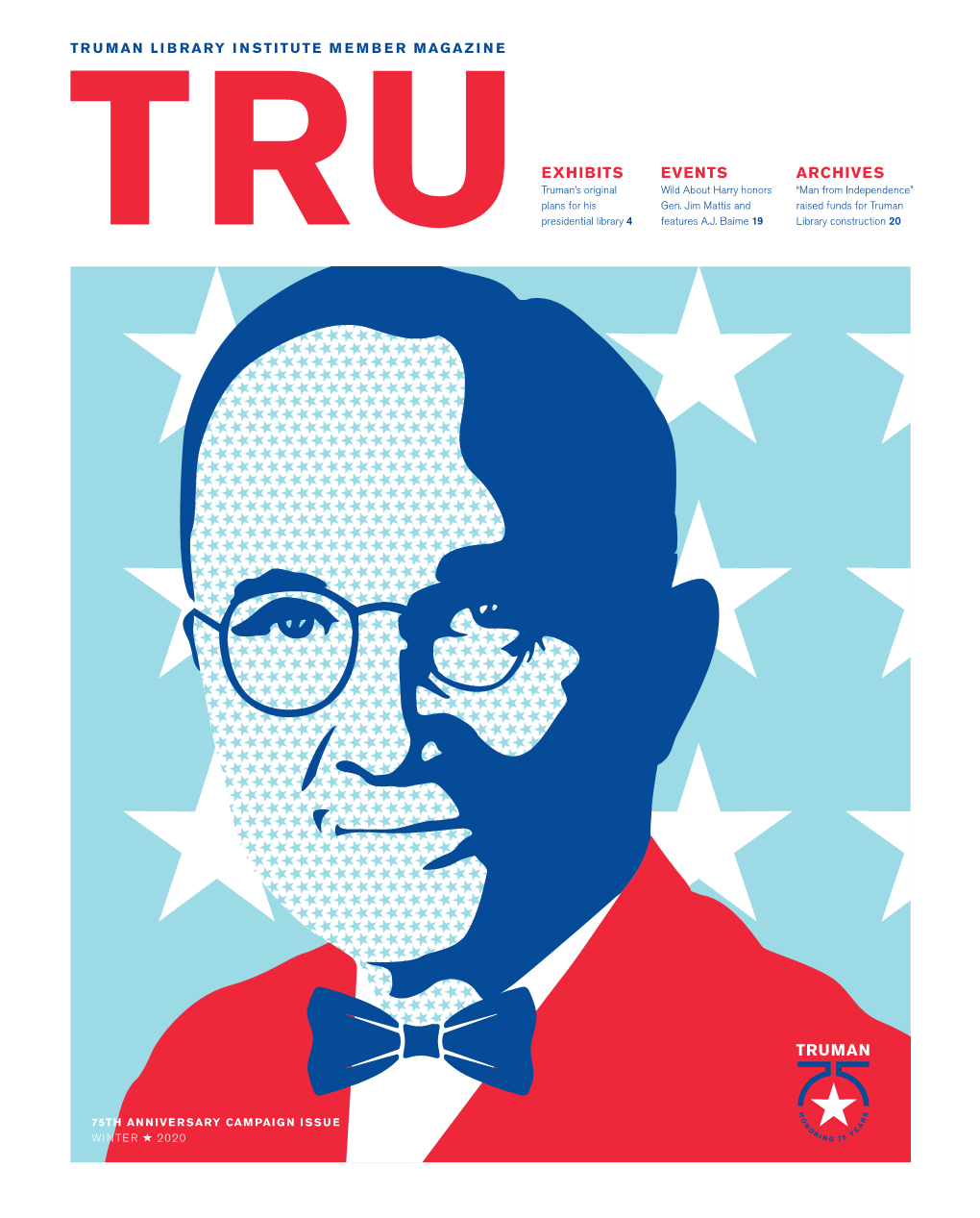 EXHIBITS EVENTS ARCHIVES Truman’S Original Wild About Harry Honors “Man from Independence” Plans for His Gen