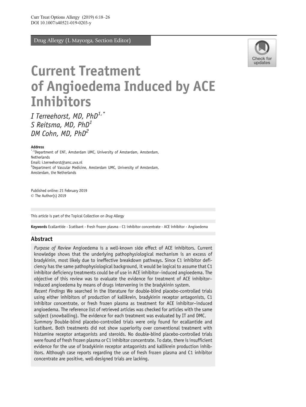 Current Treatment of Angioedema Induced by ACE Inhibitors I Terreehorst, MD, Phd1,* S Reitsma, MD, Phd1 DM Cohn, MD, Phd2