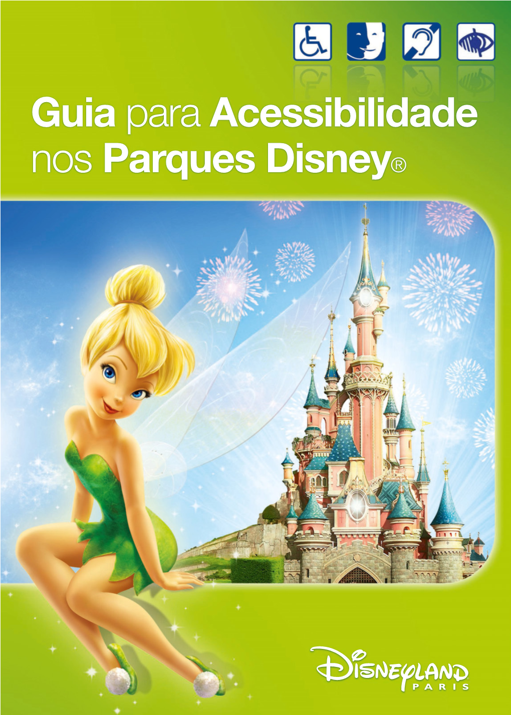 Guia Para Acessibilidade Nos Parques Disney® BEM-VINDO À DISNEYLAND® PARIS