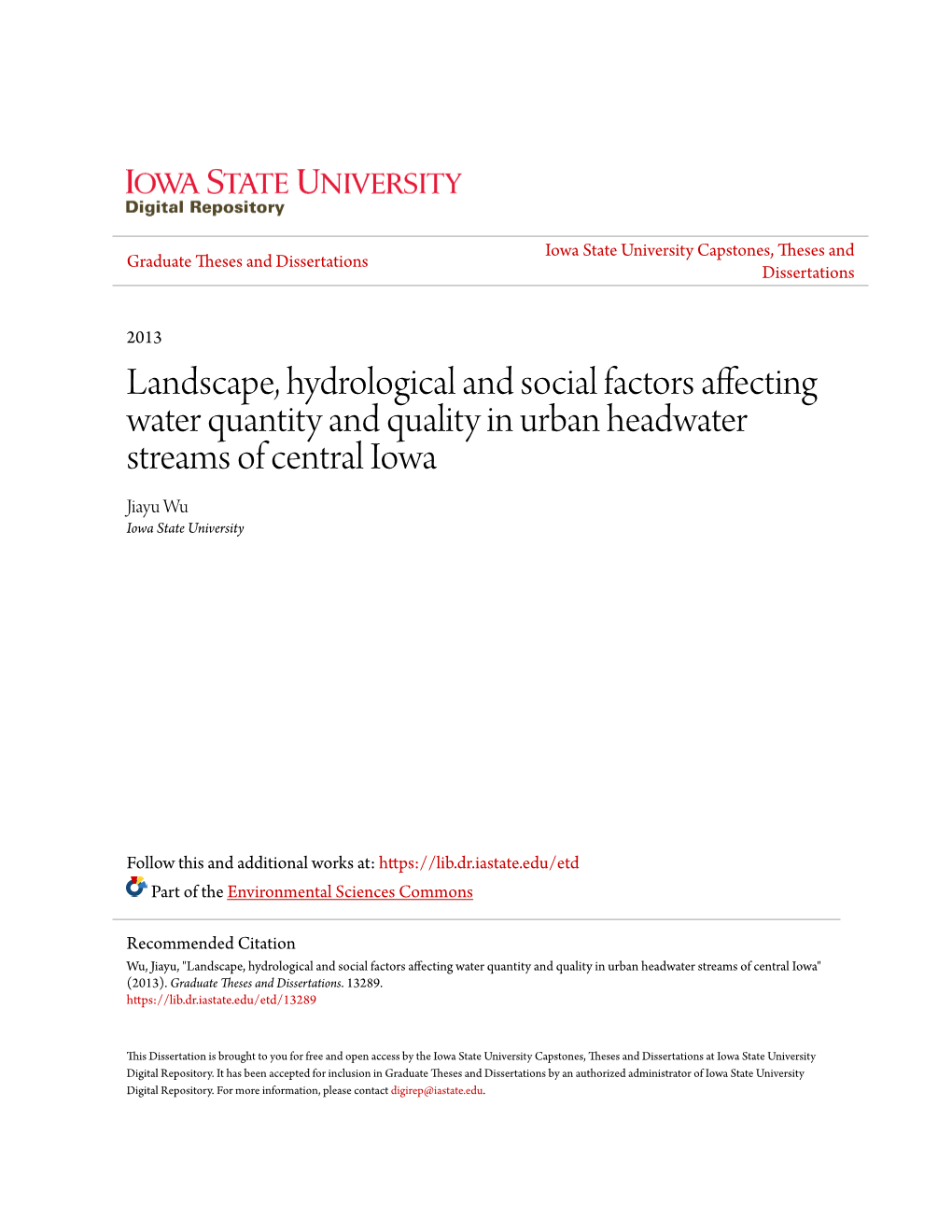 Landscape, Hydrological and Social Factors Affecting Water Quantity and Quality in Urban Headwater Streams of Central Iowa Jiayu Wu Iowa State University