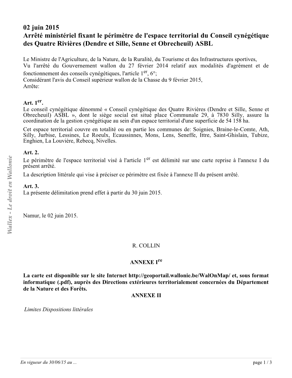 02 Juin 2015 Arrêté Ministériel Fixant Le Périmètre De L'espace Territorial Du Conseil Cynégétique Des Quatre Rivières (Dendre Et Sille, Senne Et Obrecheuil) ASBL