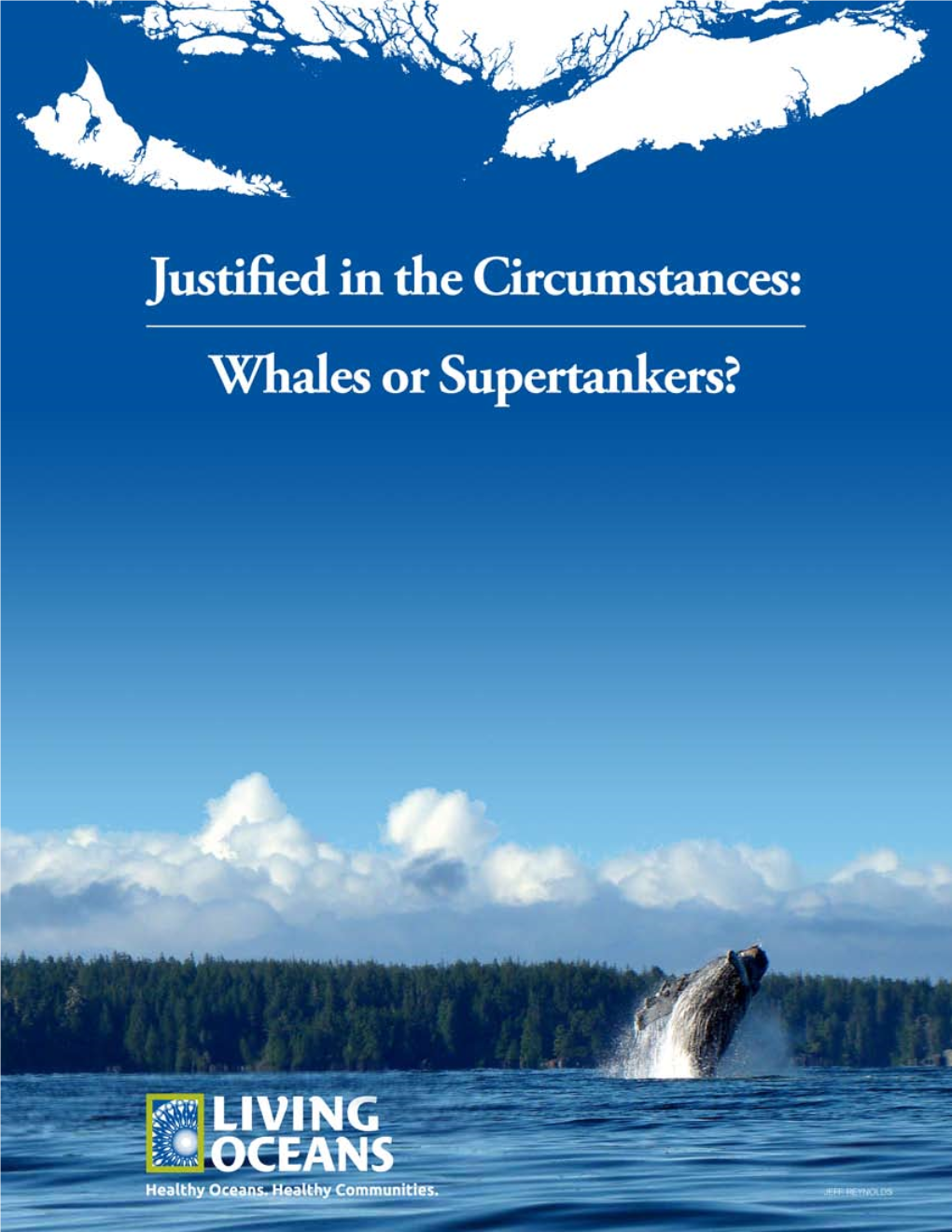 Justified in the Circumstances: Whales Or Supertankers?