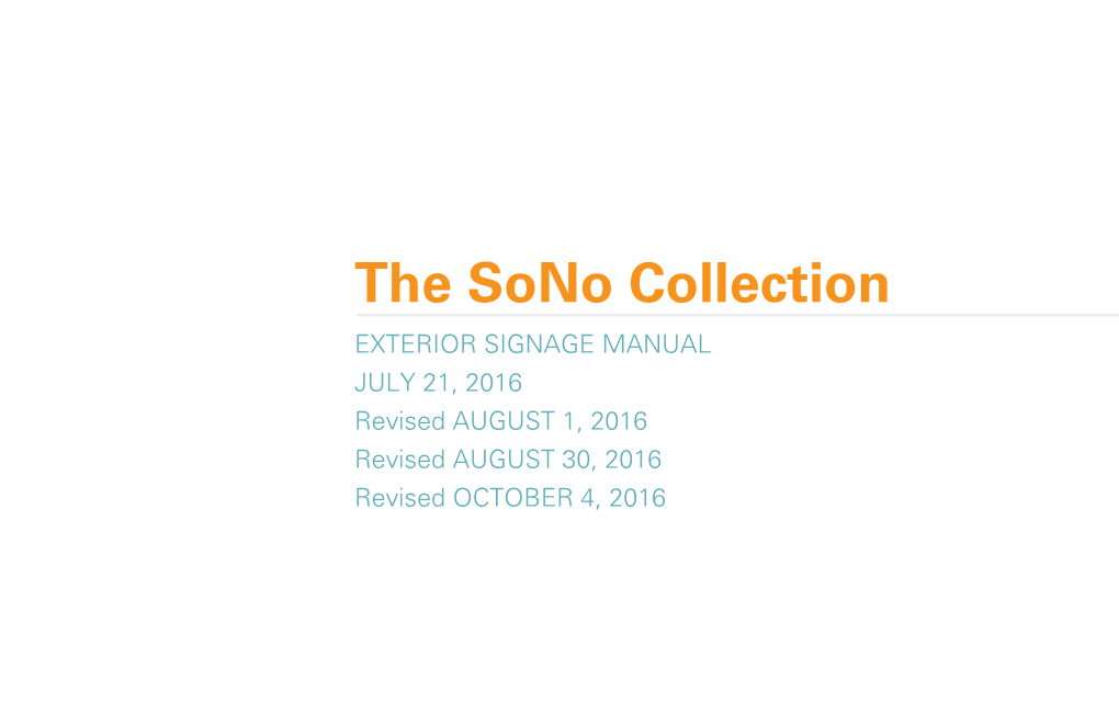 The Sono Collection EXTERIOR SIGNAGE MANUAL JULY 21, 2016 Revised AUGUST 1, 2016 Revised AUGUST 30, 2016 Revised OCTOBER 4, 2016