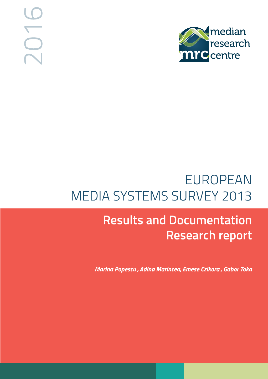 EUROPEAN MEDIA SYSTEMS SURVEY 2013 Results and Documentation Research Report