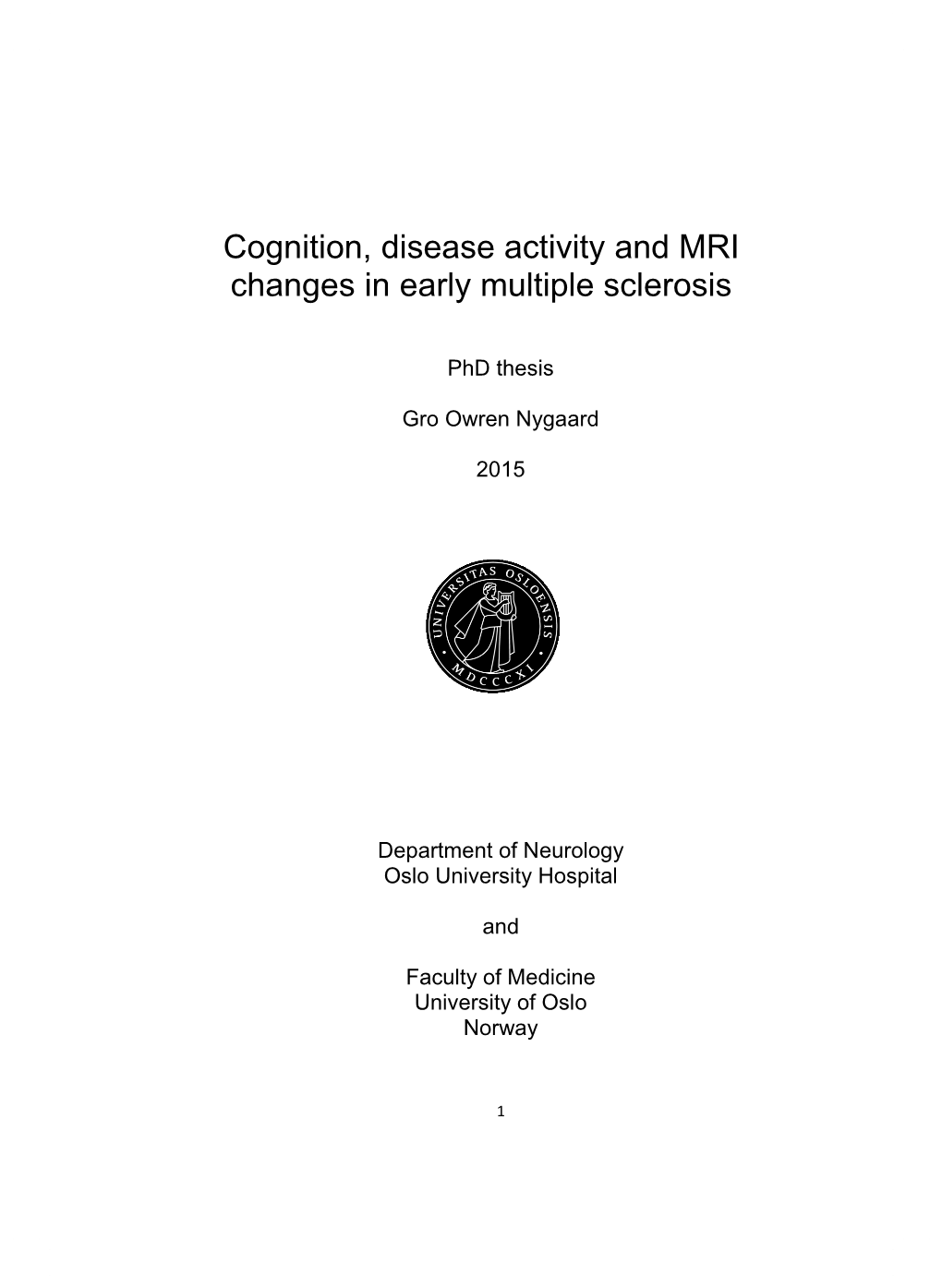 Cognition, Disease Activity and MRI Changes in Early Multiple Sclerosis