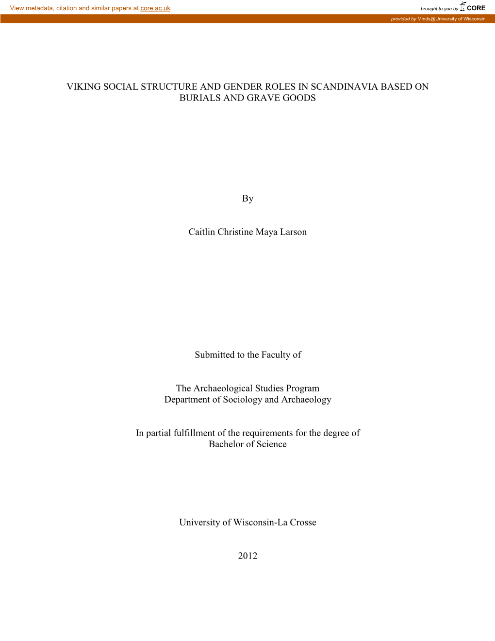 VIKING SOCIAL STRUCTURE and GENDER ROLES in SCANDINAVIA BASED on BURIALS and GRAVE GOODS by Caitlin Christine Maya Larson Submit