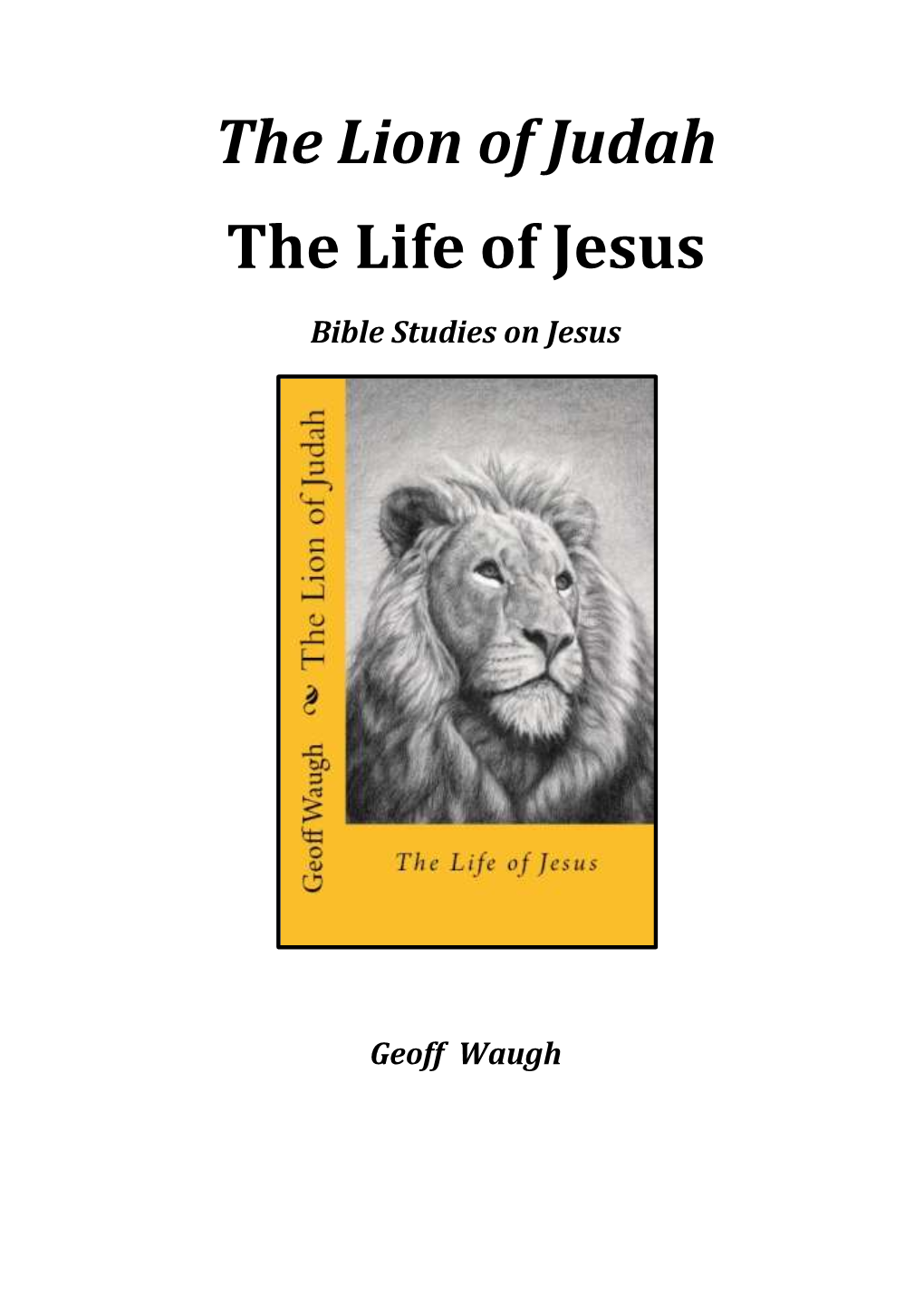 The Lion of Judah the Life of Jesus