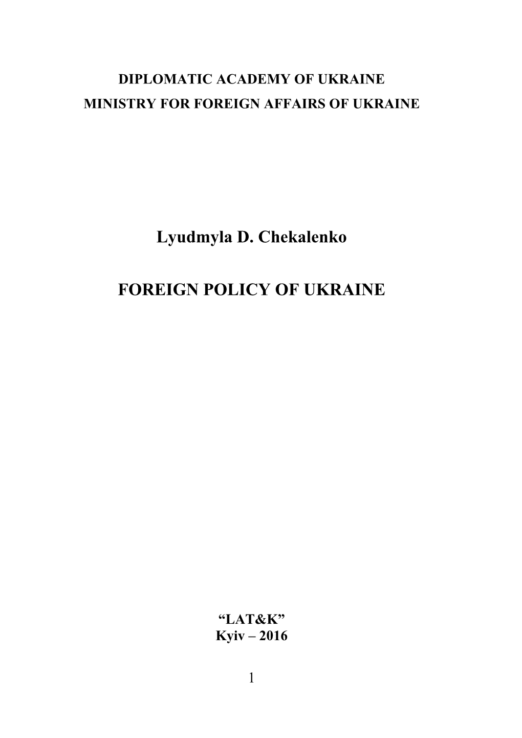 Lyudmyla D. Chekalenko FOREIGN POLICY of UKRAINE