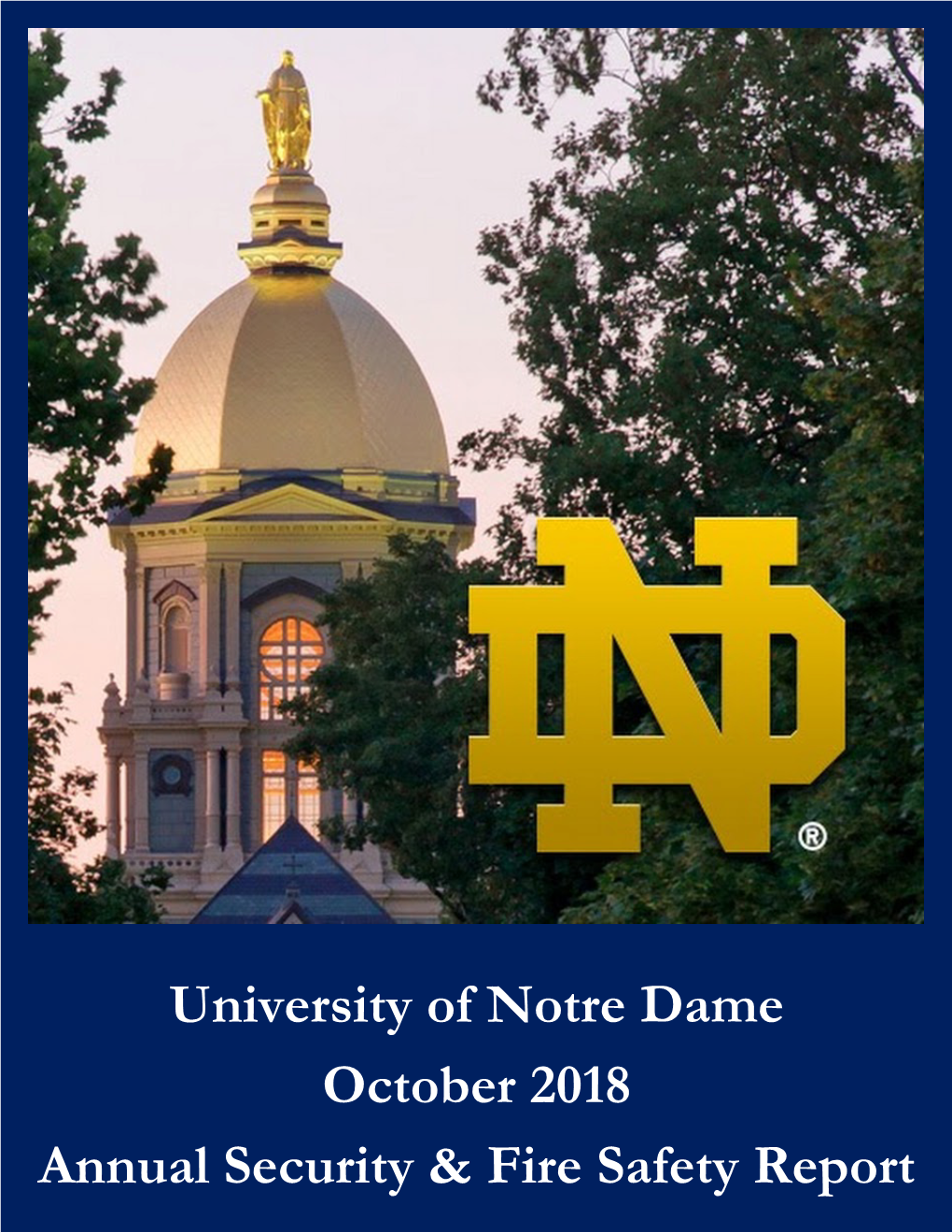 Campus to Achieve This Mission and Asks That Every Member of the Notre Dame Community Take Responsibility for Their Own Safety and the Safety of Those Around Them