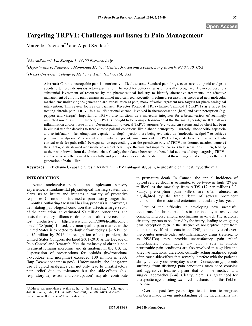 Targeting TRPV1: Challenges and Issues in Pain Management Marcello Trevisani*,1 and Arpad Szallasi2,3