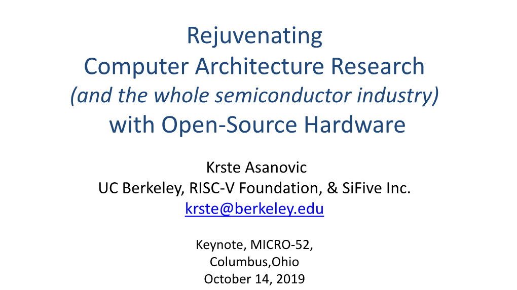 Rejuvenating Computer Architecture Research (And the Whole Semiconductor Industry) with Open-Source Hardware