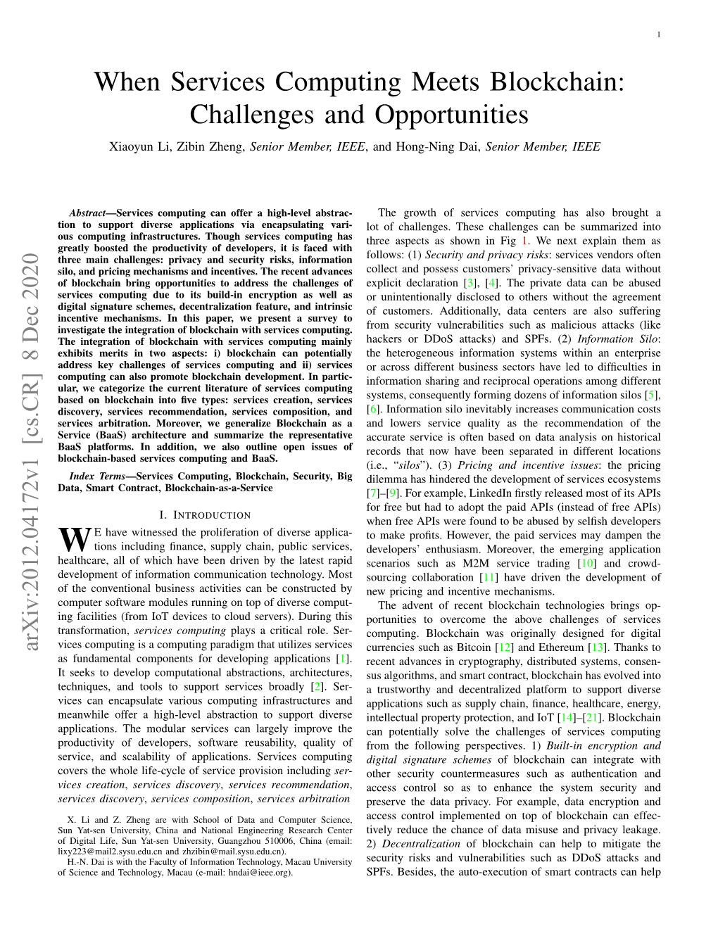 When Services Computing Meets Blockchain: Challenges and Opportunities Xiaoyun Li, Zibin Zheng, Senior Member, IEEE, and Hong-Ning Dai, Senior Member, IEEE