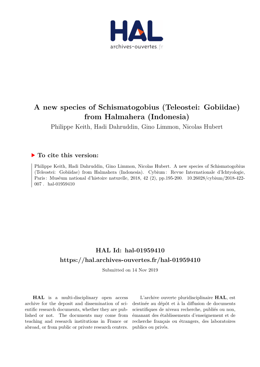 A New Species of Schismatogobius (Teleostei: Gobiidae) from Halmahera (Indonesia) Philippe Keith, Hadi Dahruddin, Gino Limmon, Nicolas Hubert
