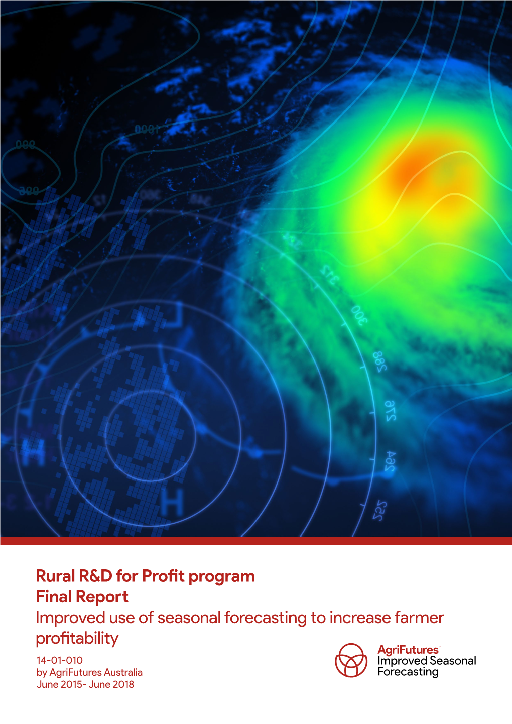 Rural R&D for Profit Program Final Report Improved Use of Seasonal