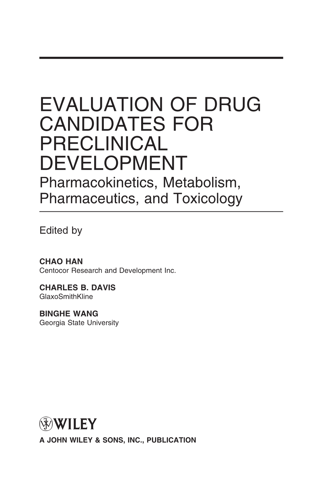 EVALUATION of DRUG CANDIDATES for PRECLINICAL DEVELOPMENT Pharmacokinetics, Metabolism, Pharmaceutics, and Toxicology