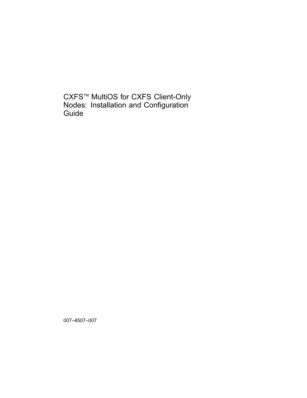 CXFSTM Multios for CXFS Client-Only Nodes: Installation and Conﬁguration Guide