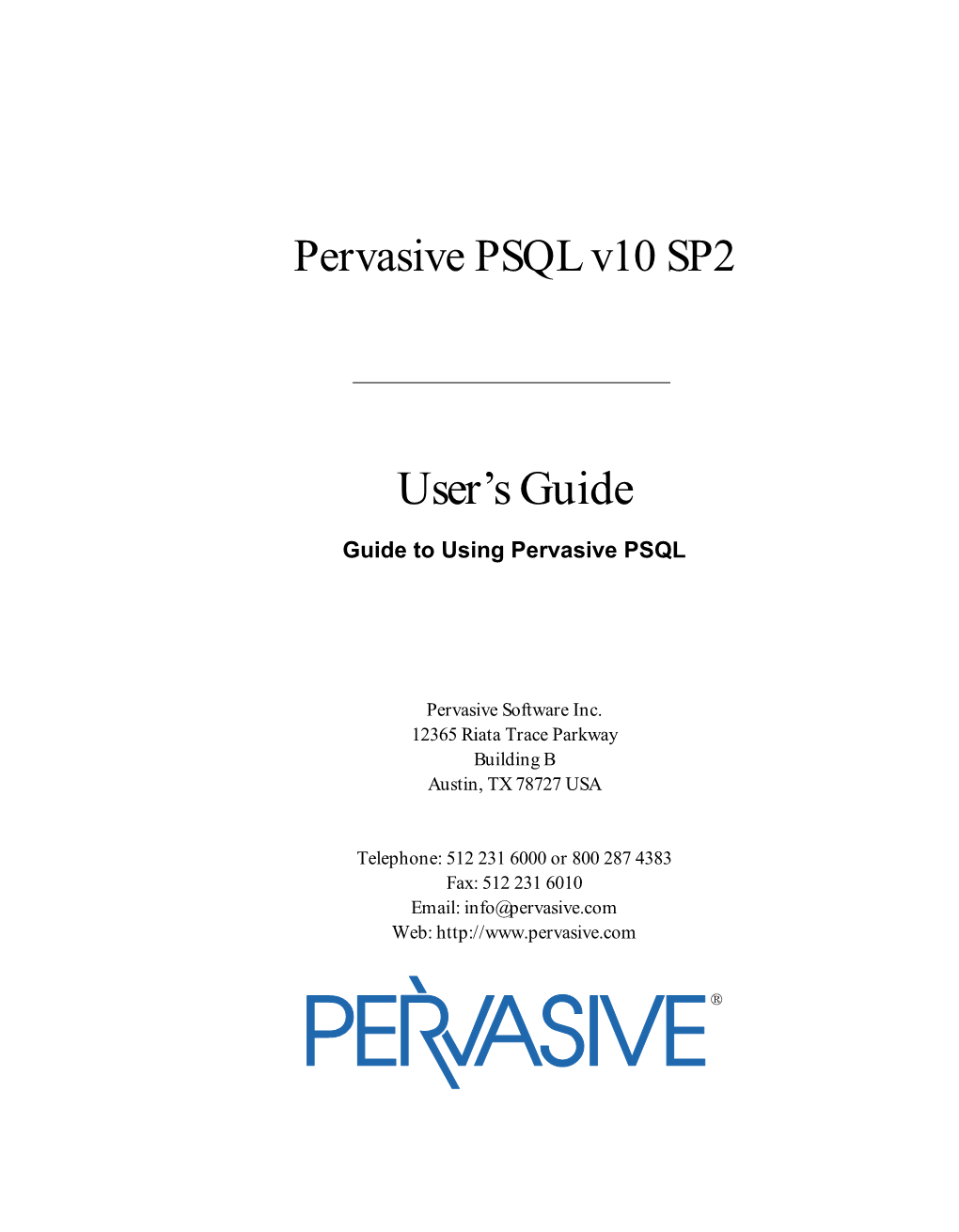 User's Guide Introduces Pervasive PSQL and Describes Common User Tasks