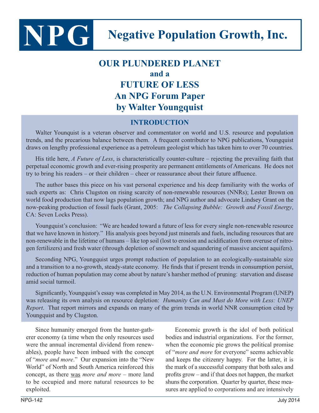 OUR PLUNDERED PLANET and a FUTURE of LESS an NPG Forum Paper by Walter Youngquist INTRODUCTION Walter Younquist Is a Veteran Observer and Commentator on World and U.S