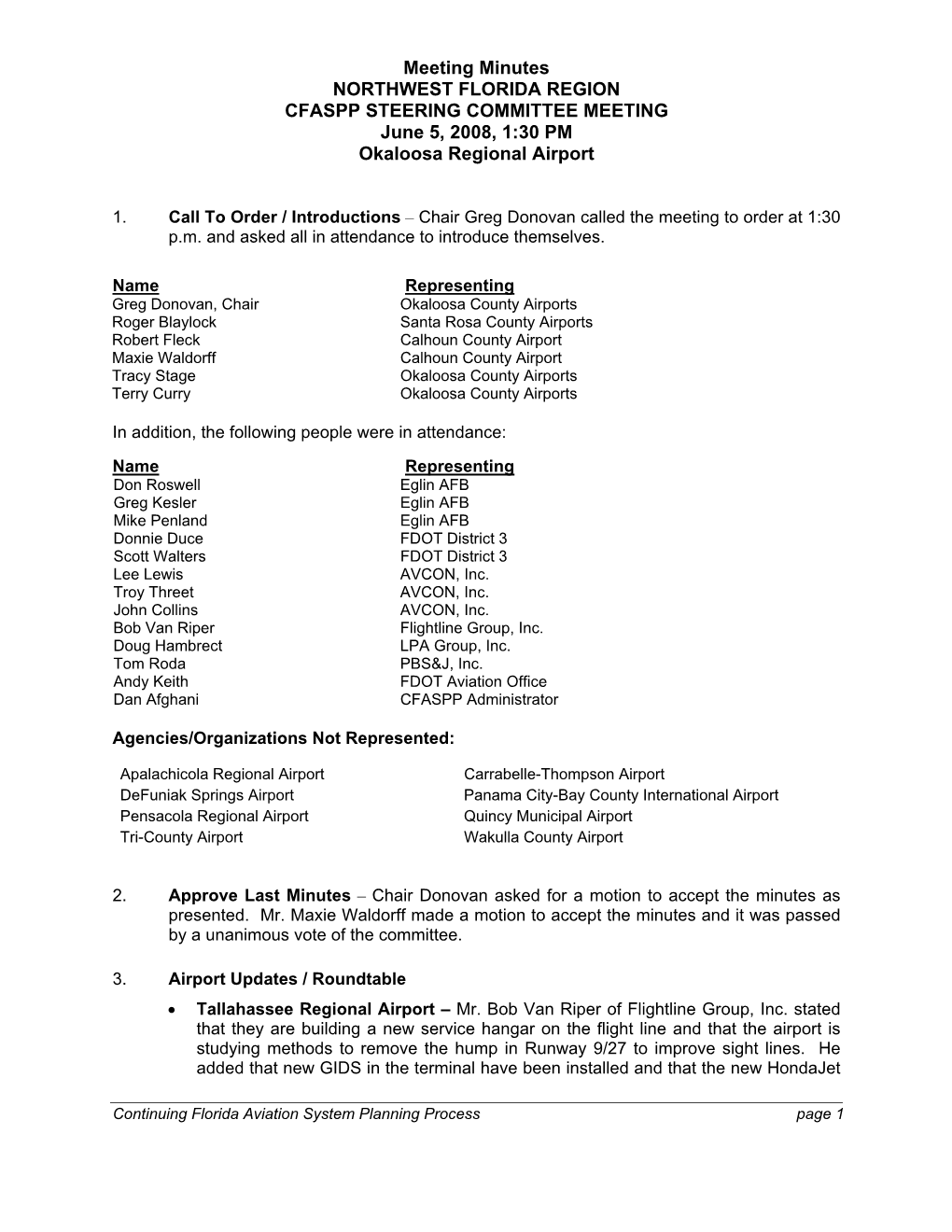 Meeting Minutes NORTHWEST FLORIDA REGION CFASPP STEERING COMMITTEE MEETING June 5, 2008, 1:30 PM Okaloosa Regional Airport